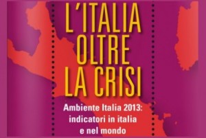 Rapporto 2013 Legambiente L'Italia oltre la crisi.