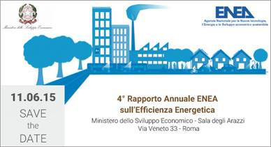 Roma, 11 giugno, 4° Rapporto Annuale ENEA sull’Efficienza Energetica